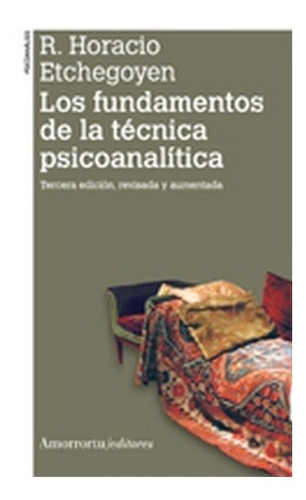 Fundamentos De La Tecnica Psicoanalitica, Los - Horacio R Et