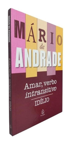 Livro Amar, Verbo Intransitivo Idílio Mário De Andrade