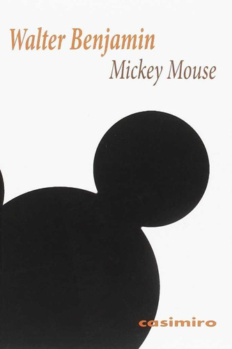 Mickey Mouse - Benjamin, Walter;