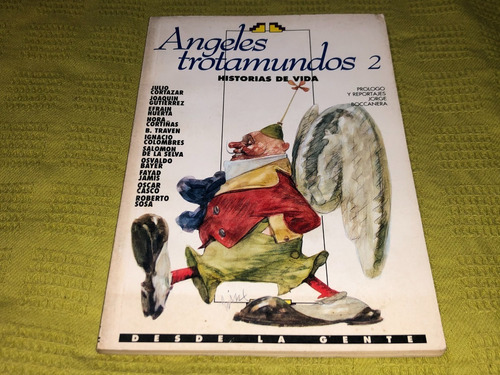 Ángeles Trotamundos 2, Historias De Vida - Desde La Gente