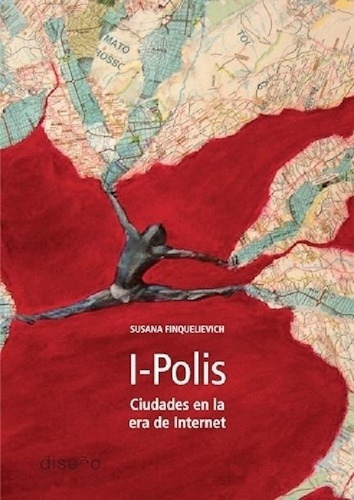 Libro - I-polis Ciudades En La Era De Inte Finquelievich