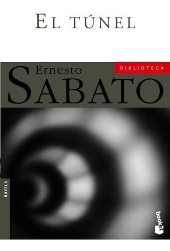 Tunel, El, de Sábato, Ernesto. Editorial Booket Planeta, tapa blanda en español, 2004
