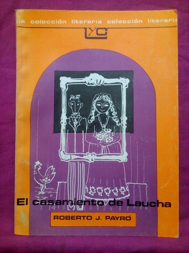 El Casamiento De Laucha - Roberto J. Payró / Colihue