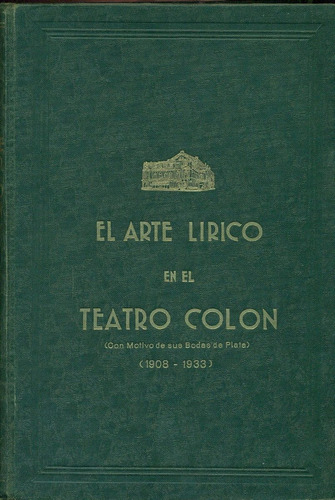 El Arte Lírico En El Teatro Colón - De La Guardia / Herrera