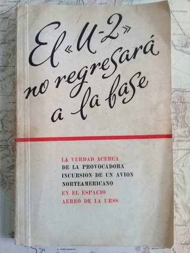 El  U-2  No Regresará A La Base. Unión Periodística De Urss