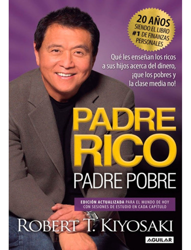 Padre Rico, Padre Pobre / Robert T. Kiyosaki    Aguilar
