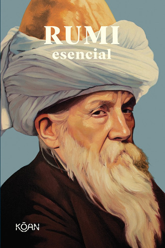 Libro Rumi Esencial - Mevlana Jalaluddin Rumi - Koan