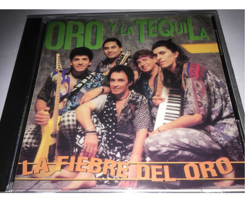 Oro Y La Tequila - La Fiebre Del Oro Cd Nuevo Cerrado 