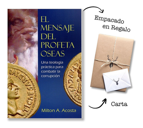 El Mensaje Del Profeta Oseas - Milton A. Acosta
