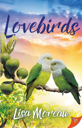 Lovebirds, De Moreau, Lisa. Editorial Bold Strokes Books, Tapa Blanda En Inglés
