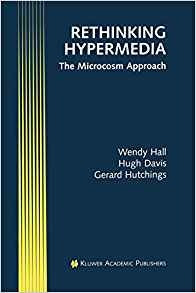 Rethinking Hypermedia The Microcosm Approach (electronic Pub