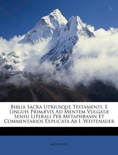 Biblia Sacra Utriusque Testamenti, E Linguis Prim Vis Ad Me