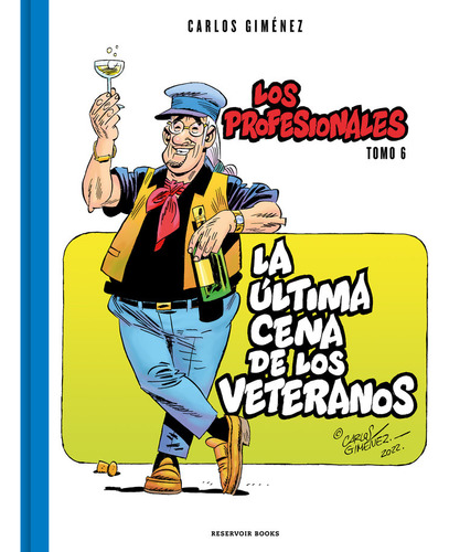 La Ultima Cena De Los Veteranos Los Profesionales 6, De Carlos Gimenez. Editorial Reservoir Books En Español