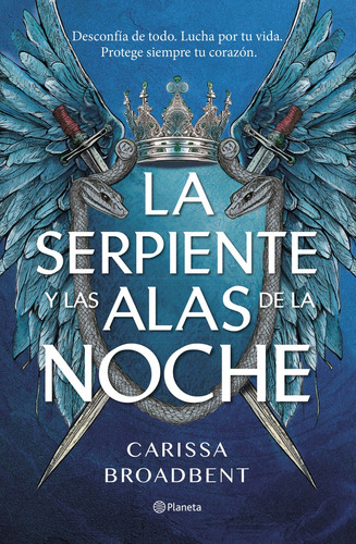 La Serpiente Y Las Alas De La Noche, De Carissa Broadbent. Editorial Planeta, Tapa Blanda, Edición 1 En Español
