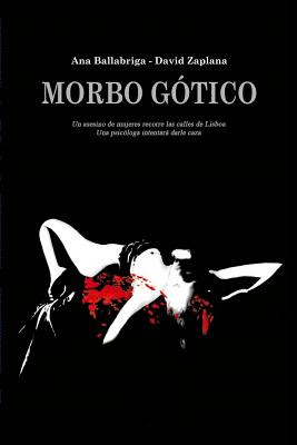 Libro Morbo Gotico: Un Asesino De Mujeres Recorre Las Cal...
