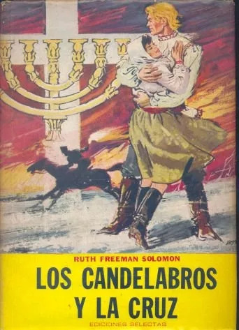 Ruth Freeman Solomon: Los Candelabros Y La Cruz