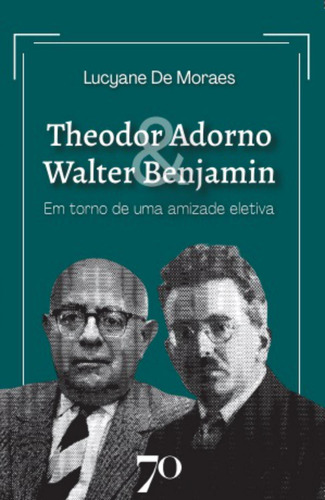 Libro Theodor Adorno & Walter Benjamin De Moraes Lucyane De