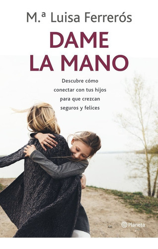 Dame La Mano, De Ferrerós, María Luisa. Editorial Planeta, Tapa Blanda En Español