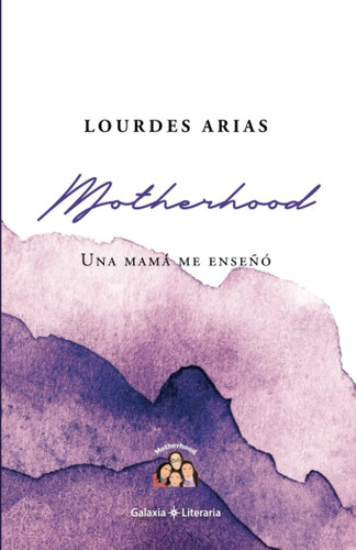 Libro: Motherhood, Una Mamá Me Enseñó (spanish Edition)