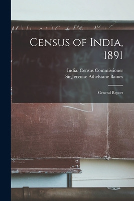 Libro Census Of India, 1891: General Report - India Censu...