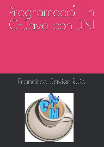 Libro:  Programacio´n C-java Con Jni (spanish Edition)