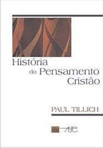 História Do Pensamento Cristão - Paul Tillich