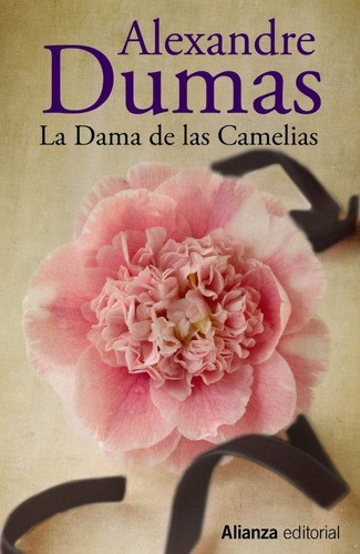 La Dama De Las Camelias. Alexandre Dumas. Alianza