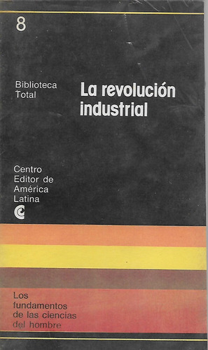 La Revolucion Industrial - Seleccion De Textos