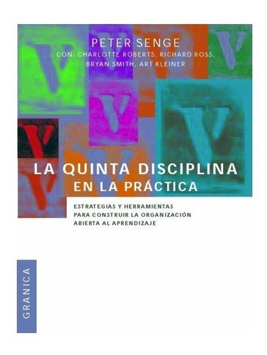 La Quinta Disciplina En La Práctica Estrategias Y Herramient