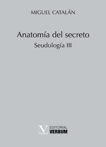 Anatomía Del Secreto, De Miguel Catalán. Editorial Verbum, Tapa Blanda, Edición 1 En Español, 2016