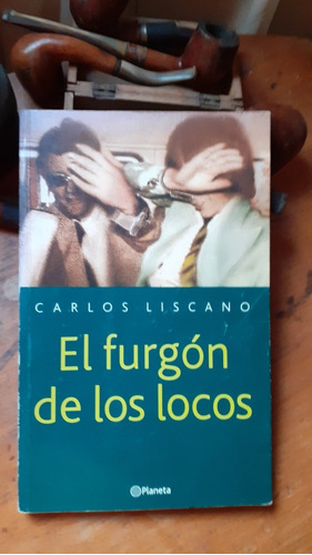 El Furgón De Los Locos // Carlos Liscano