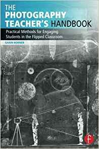 The Photography Teachers Handbook (photography Educators Ser