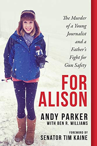 For Alison: The Murder Of A Young Journalist And A Father's 