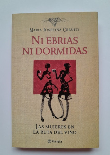 Ni Ebrias Ni Dormidas - María Josefina Cerutti