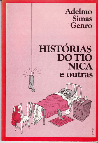 Histórias Do Tio Nica E Outras - Adelmo Simas Genro