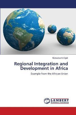 Libro Regional Integration And Development In Africa - Ma...