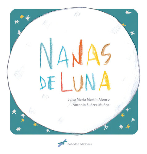 Nanas De Luna, De Martín Alonso, Luisa María. Editorial Bohodon Ediciones S.l., Tapa Dura En Español