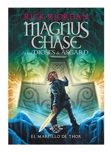 Magnus Chase Y Los Dioses De Asgard - El Martillo De Thor