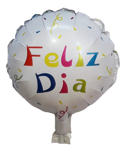 Globo Foil 10 Pulgadas   Feliz Día   Varios Modelos