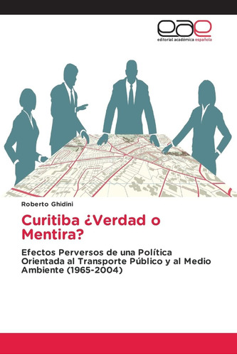 Libro: Curitiba ¿verdad O Mentira?: Efectos Perversos De Una