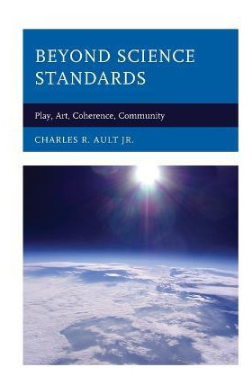 Libro Beyond Science Standards : Play, Art, Coherence, Co...