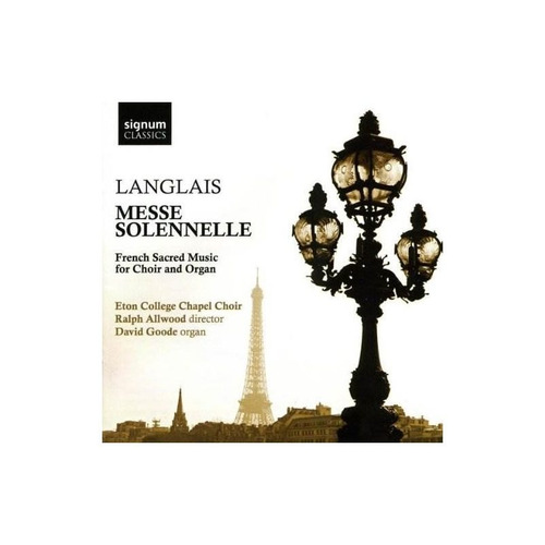 Langlais/goode/eton College Chapel Choir Messe Solenelle Fre