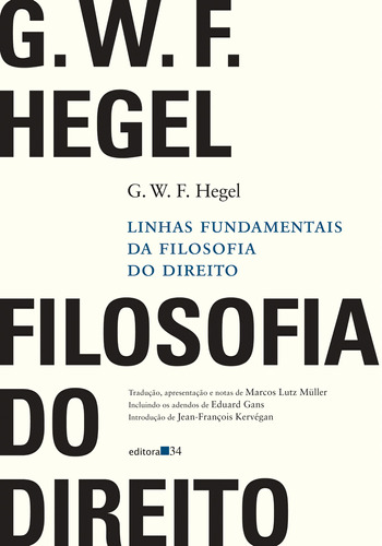 Linhas fundamentais da filosofia do direito, de Hegel, G. W. F.. Editora 34 Ltda., capa mole em português, 2022