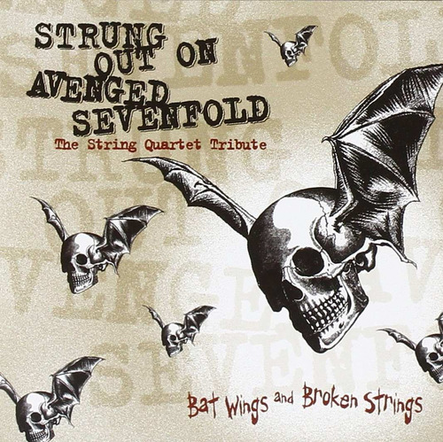 Strung Out On Avenged Sevenfold: Bat Wings And Broken String