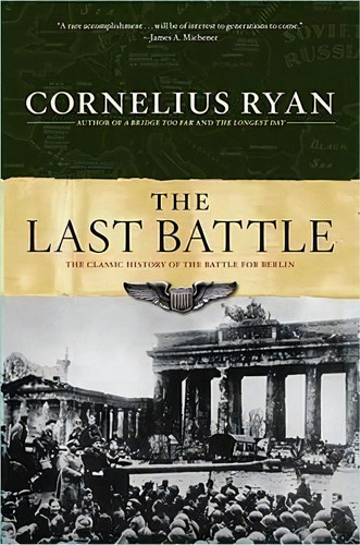 The Last Battle, De Cornelius Ryan. Editorial Simon & Schuster, Tapa Blanda En Inglés, 1995