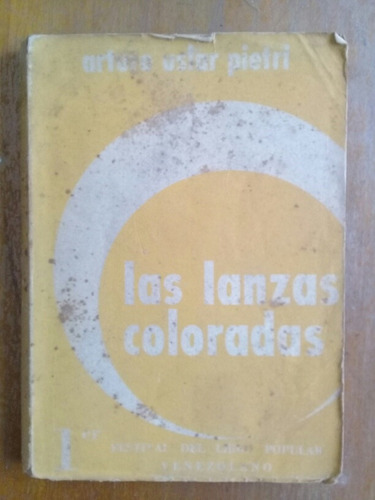 Las Lanzas Coloradas. Arturo Uslar Pietri