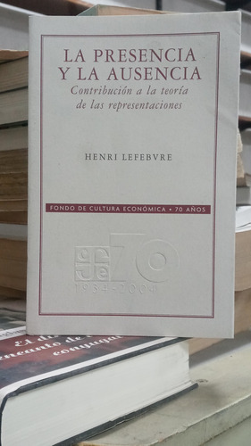 La Presencia Y La Ausencia - Henri Lefebvre