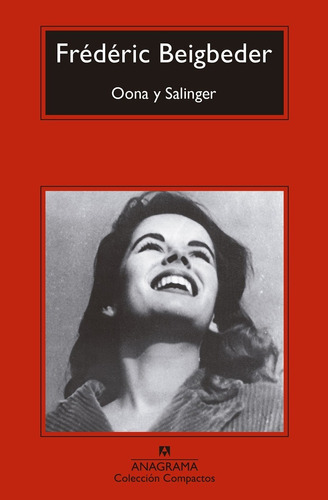 Oona Y Salinger  Frédéric Beigbeder Anagrama