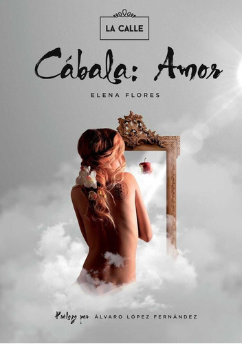 CÃÂ¡bala: amor, de Flores Gómez, Elena Beatriz. Editorial La Calle, tapa blanda en español
