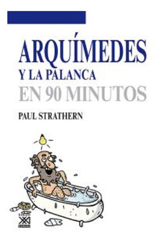 Arquimides Y La Palanca En 90 Minutos, De Strathern, Paul. Editorial Akal, Edición 2014 En Español